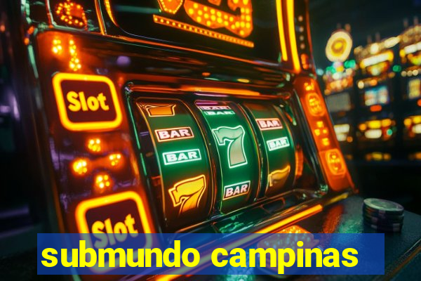 submundo campinas